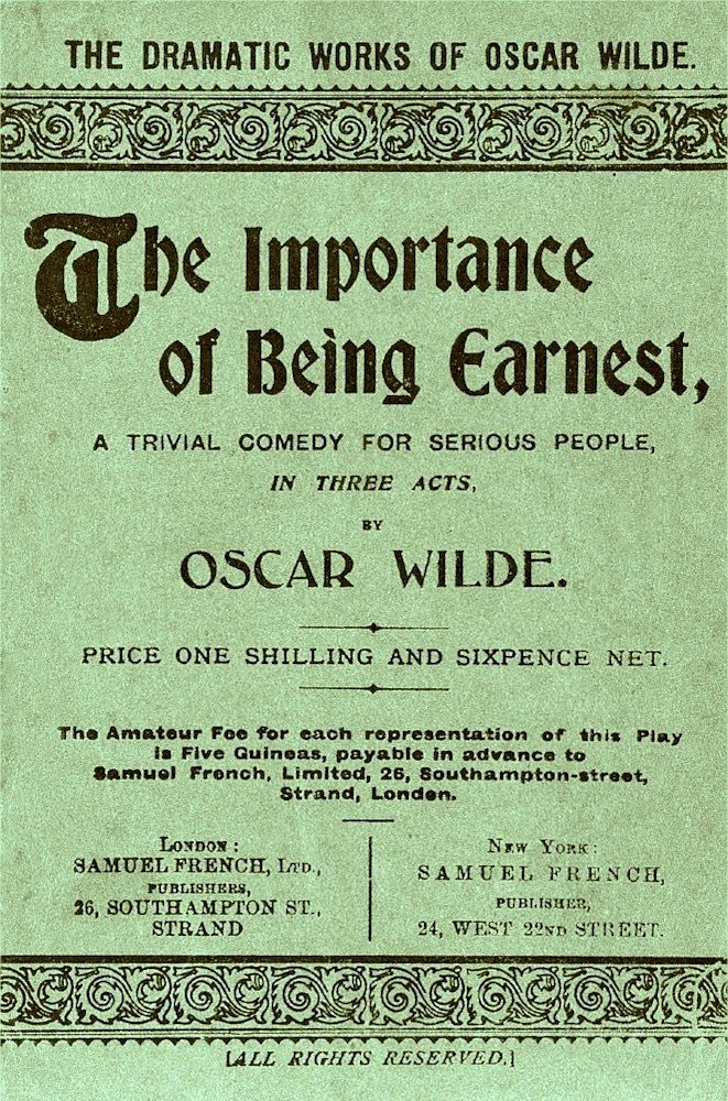 The Importance of Being Earnest A Trivial Comedy for Serious People - Oscar Wilde